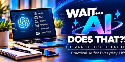 WAIT\u2026 AI DOES THAT?! \u2014 Practical AI for Everyday Life