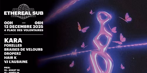 ETHEREAL SUB : Kara + Foxelles + Braises de Velours + Droperz + Hair K [VJ L'Aubaine]