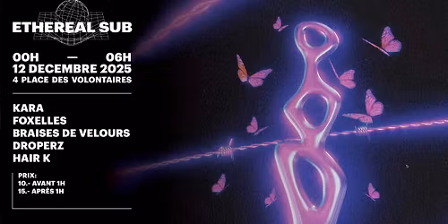 ETHEREAL SUB : Kara + Foxelles + Braises de Velours + Droperz + Hair K [VJ L'Aubaine]