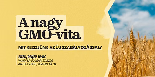 A nagy GMO-vita | Mit kezdj\u00fcnk az \u00faj szab\u00e1lyoz\u00e1ssal? 