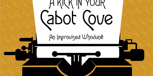 A Kick in your Cabot Cove