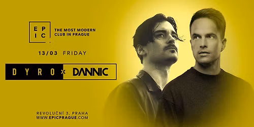 DYRO B2B DANNIC \u2192 EPIC Prague