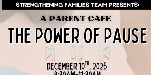 CUA 3 -  Parent Cafe - The Power Of Pause