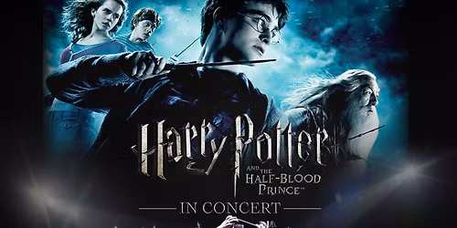 Harry Potter and the Half-Blood Prince in Concert: Harry Potter and the Half Blood Prince in Concert