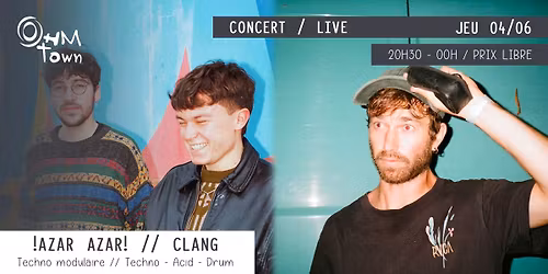 Concert \/ Live : !Azar Azar! x Clang