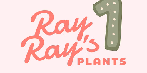 Ray Ray's Plants is turning 1!