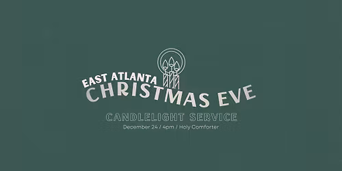 East Atlanta Christmas Eve Candlelight Service - Joyful & Family Friendly!