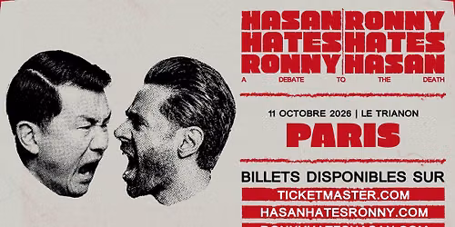HASAN HATES RONNY | RONNY HATES HASAN | Le Trianon, Paris - 11 octobre 2026