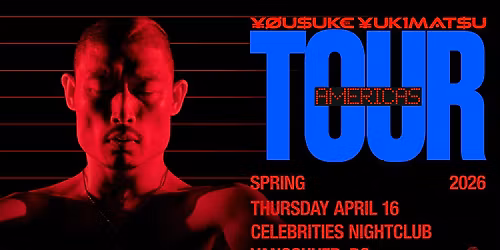 \u00a5\u00d8U$UK\u20ac \u00a5UK1MAT$U: Americas Tour (Vancouver, BC)