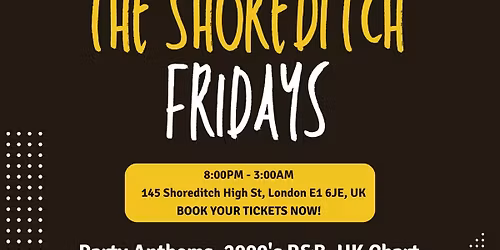 The Shoreditch Every Friday \/\/ The Shoreditch \/\/ Commercial, Hip-Hop, R&B