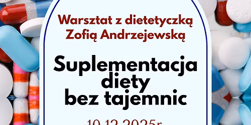 Suplementacja diety bez tajemnic - spotkanie z dietetyczk\u0105