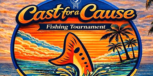 Cast for a Cause: Fishing Tournament 