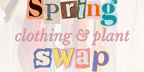 Spring Clothing and Plant Swap