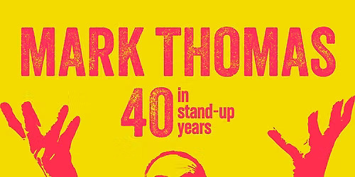 Mark Thomas: 40 in Stand-Up Years | Social | Hull