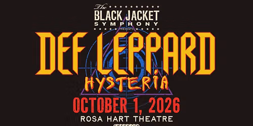 Black Jacket Symphony Presents: Def Leppard's Hysteria