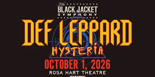Black Jacket Symphony Presents: Def Leppard's Hysteria