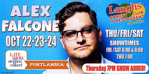 Comedy Show: Alex Falcone Oct. 22nd- 24th at Laughs Comedy Club- Seattle