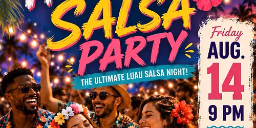 \ud83c\udf3a HAWAIIAN SALASA PARTY! \ud83c\udf3a