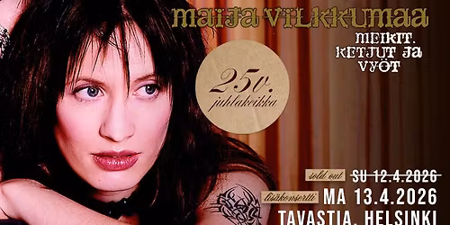 Maija Vilkkumaa - Meikit, ketjut ja vy\u00f6t - 25v. juhlakeikka \/ Tavastia-klubi