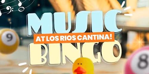 \ud83c\udfb6\u2728 MIDWEEK MAGIC: MUSIC BINGO AT LOS RIOS CANTINA \u2728\ud83c\udfb6