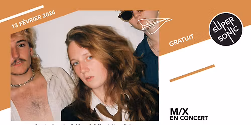 M\/X en concert au Supersonic (Free entry)