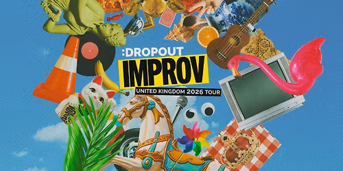 Dropout Improv: United Kingdom 2026 Tour