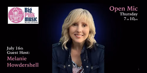 Big Pink Music Presents Open Mic - Guest Host: Melanie Howdershell