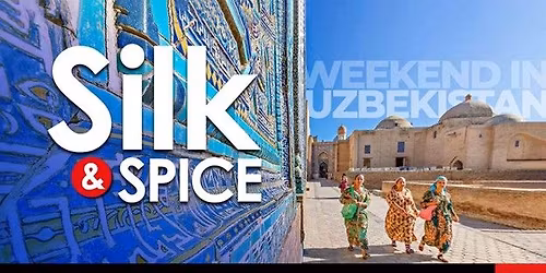 Silk & Spice | Weekend in Uzbekistan