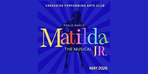 Creekside PAC Presents Matilda JR