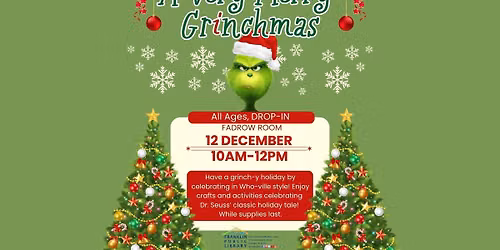 A Very Merry Grinchmas (All ages) \u2014DROP-IN