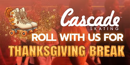 Thanksgiving Break Skate at Cascade West \u2013 Family Fun on Wheels!