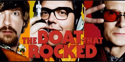 The Boat That Rocked (M) PRESENTED IN 35MM FILM