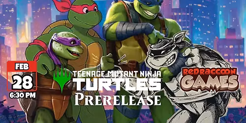 MtG Teenage Mutant Ninja Turtles Prerelease Double Prizes Saturday