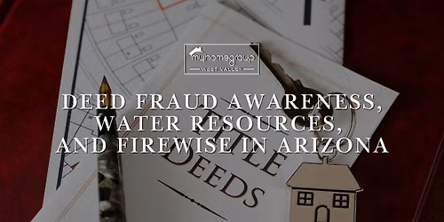 West Valley CE: Deed Fraud Awareness, Water Resources, and FIREWISE