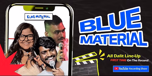 Blue Material- An All Dalit Lineup Standup Comedy.