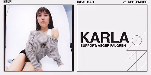 KARLA [Support: Asger Falgren] - VEGA
