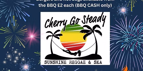 Fireworks, BBQ and CHERRY GO STEADY *LIVE BAND*