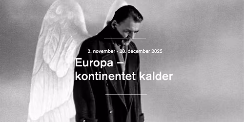 EUROPA - KONTINENTET KALDER \/\/ Cinemateket 2. nov. - 28. dec 2025