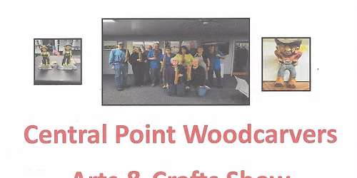 Central Point Woodcarvers Arts & Crafts Show