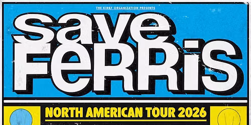 Save Ferris "It Means Everything - 29 Year Anniversary Tour"