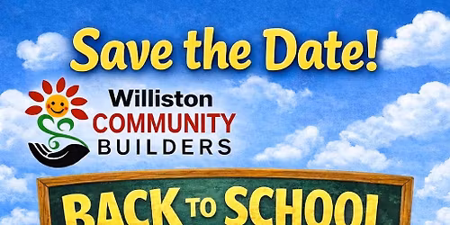 Williston Community Builders FREE Back to School BBQ