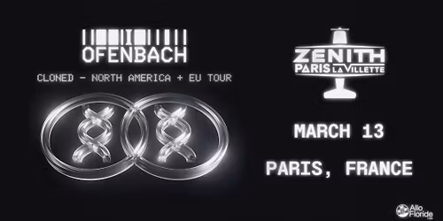 OFENBACH \u2022 CLONED Tour | Z\u00e9nith Paris - La Villette