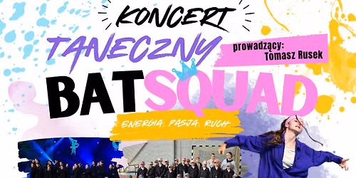 KONCERT TANECZNY BatSquad
