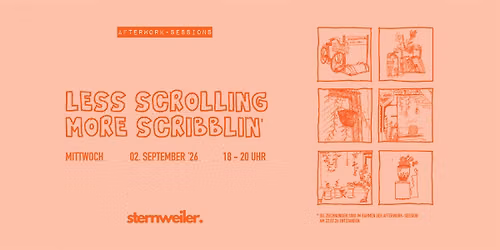 AFTERWORK SESSIONS \u2013 less scrolling, more scribblin'