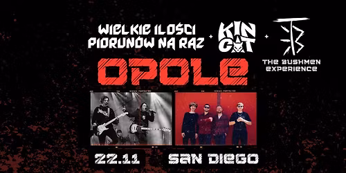 WIELKIE ILO\u015aCI PIORUN\u00d3W NA RAZ + KIN CAT + The Bushmen Experience \/\/ Opole SAN DIEGO \/\/ 22.11.2025