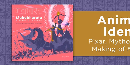 TALK | Animating Identity: Pixar, Mythology, and the Making of Mahabharata with Sanjay Patel