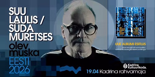 Olev Muska "My Mouth Sang \/ My Heart Sank" albumiesitlus \u2013 Kadrina