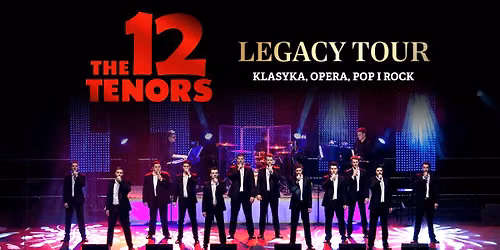 The 12 Tenors - Legacy Tour