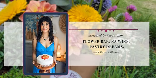 Flower Bar . NA Wines . Pastry Dreams Session I