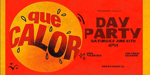 QUE CALOR DAY PARTY - THE PUBLIC EXCHANGE